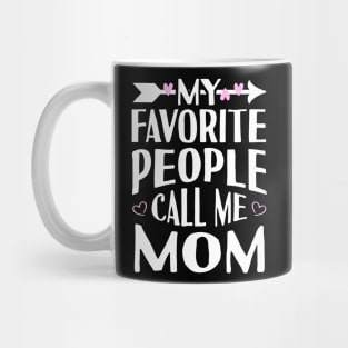 My Favorite People Call Me Mom Mug